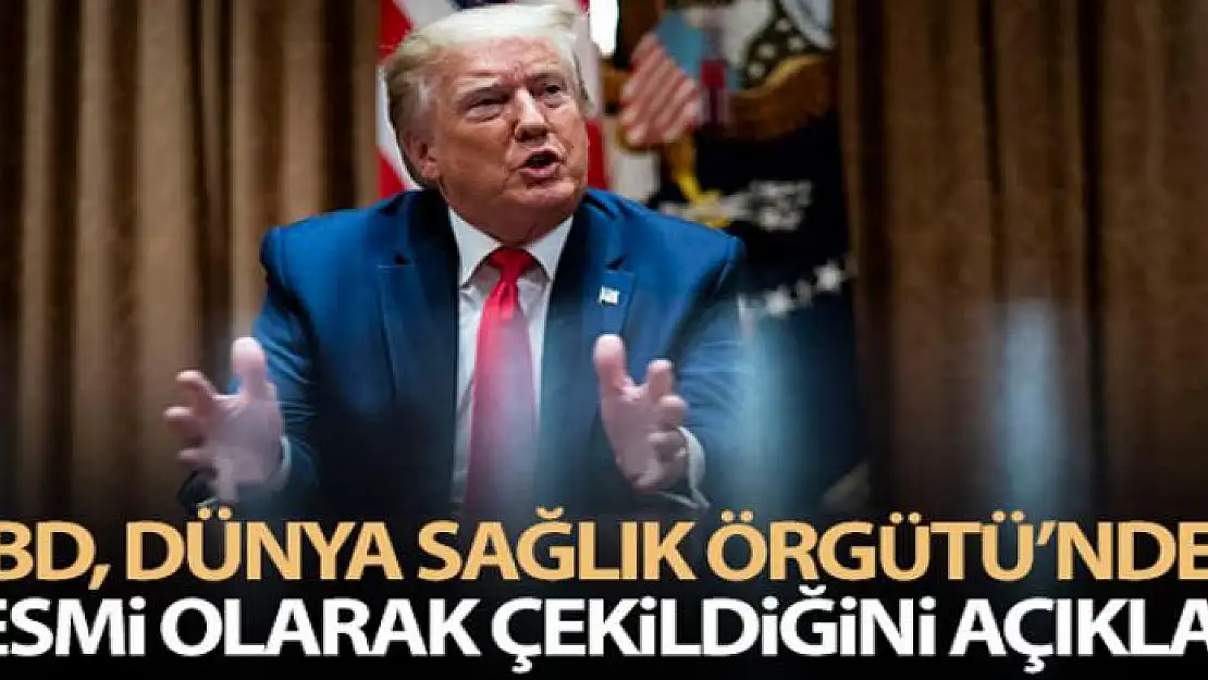 ABD'de Trump yönetimi, Dünya Sağlık Örgütü'nden çekildiğine dair Kongre'yi bilgilendirdi