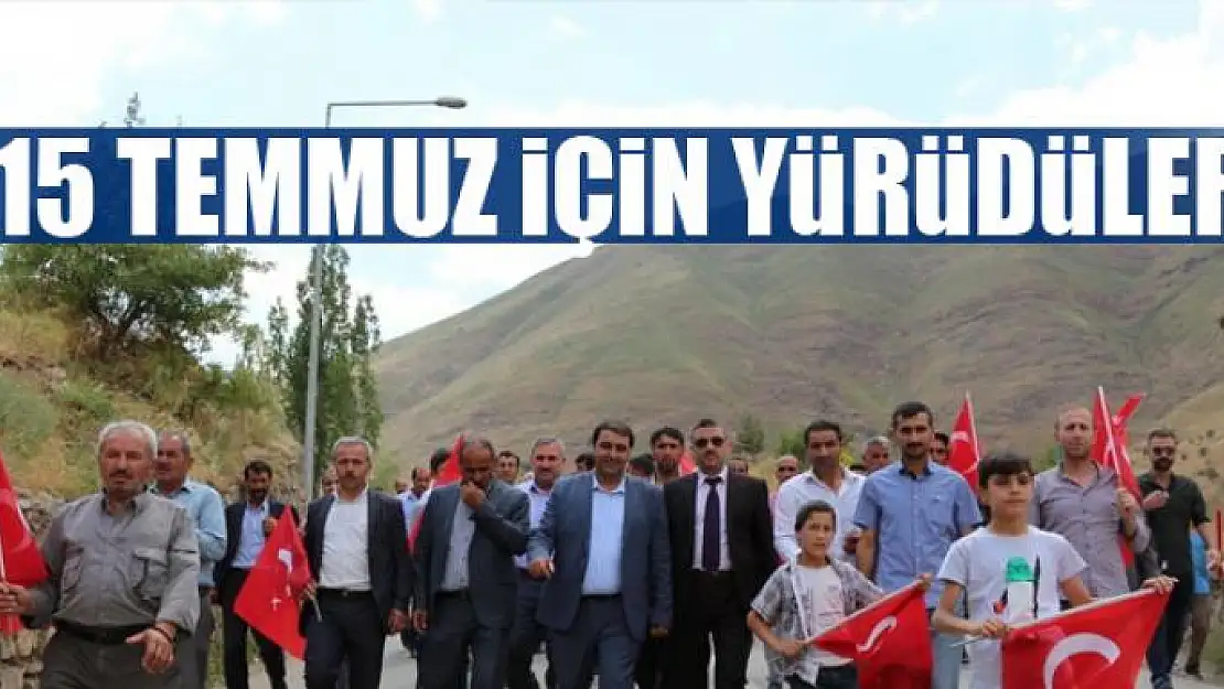 15 Temmuz için yürüdüler