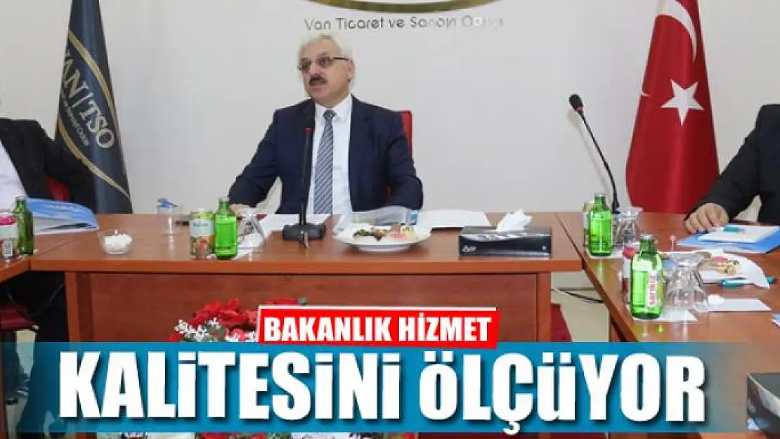 BAKANLIK HİZMET KALİTESİNİ ÖLÇÜYOR