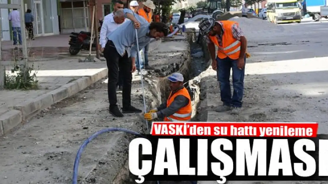 VASKİ'den su hattı yenileme çalışması