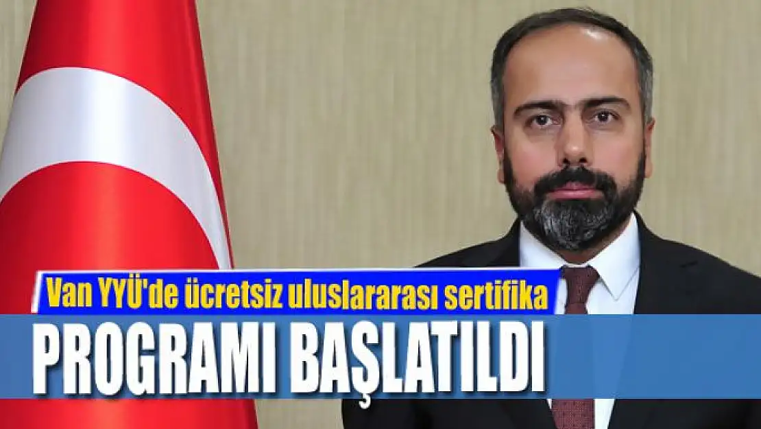 Van YYÜ'de ücretsiz 'uluslararası sertifika' programı