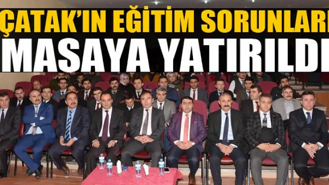 Çatak'ın eğitim sorunları masaya yatırıldı 