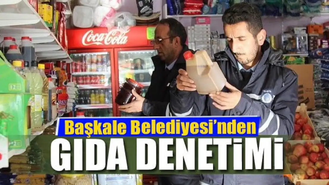 Başkale'de gıda denetimi