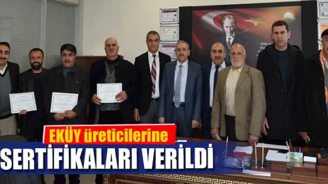 EKÜY üreticilerine sertifikaları verildi