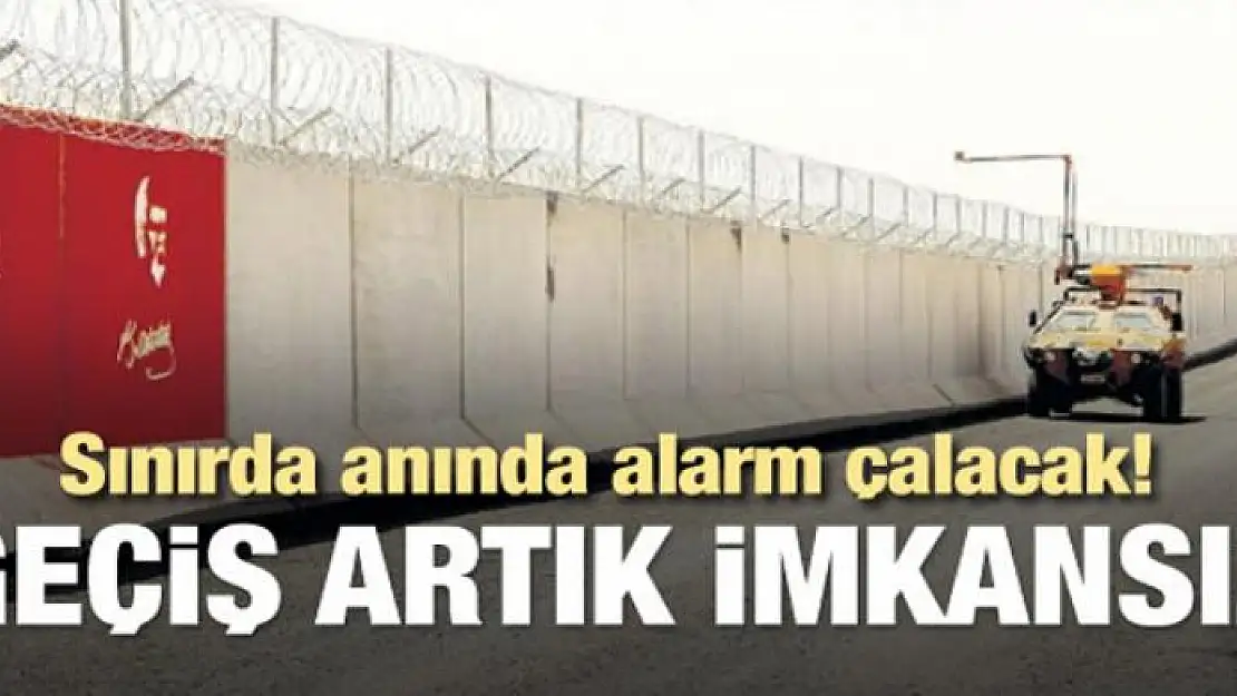 Sınırda anında alarm çalacak! Geçiş artık imkansız