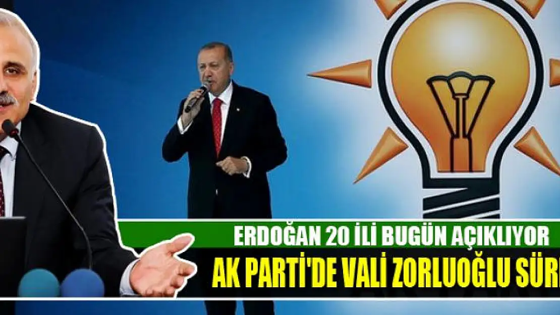 AK Parti'de Vali Zorluoğlu sürprizi 