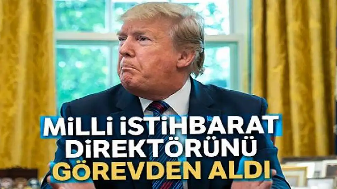 Trump, Milli İstihbarat Direktörünü görevden aldı