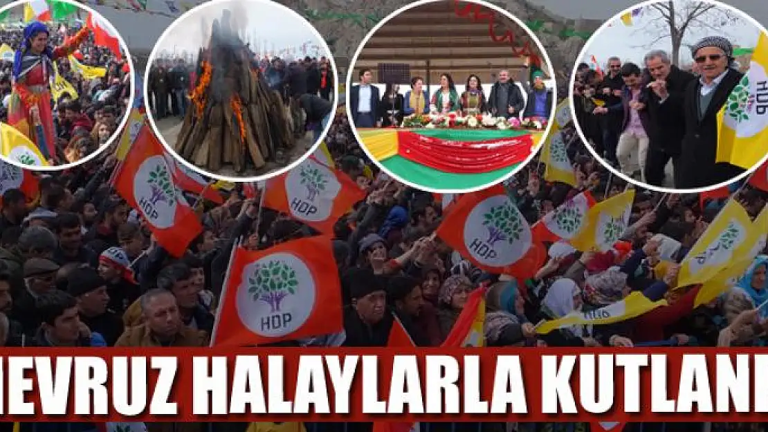 NEVRUZ HALAYLARLA KUTLANDI