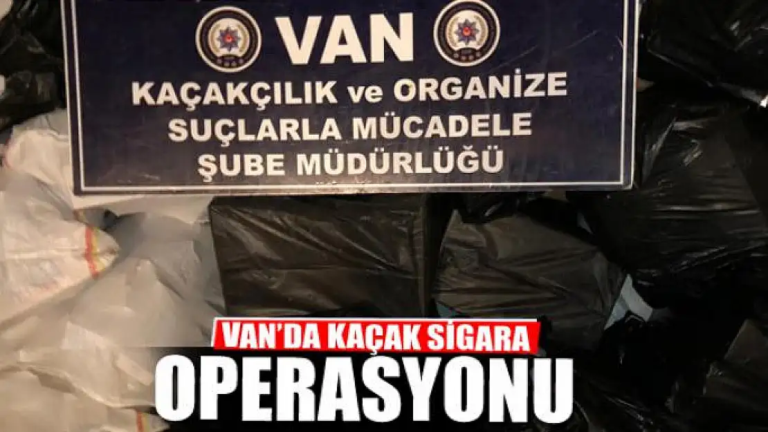 Van'da 14 bin 110 paket kaçak sigara ele geçirildi