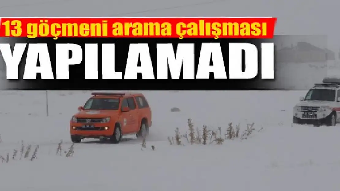 13 göçmeni arama çalışması yapılamadı