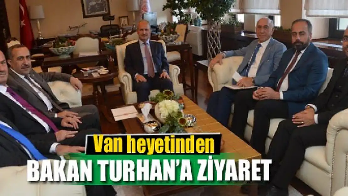 Van heyetinden Bakan Turhan'a ziyaret