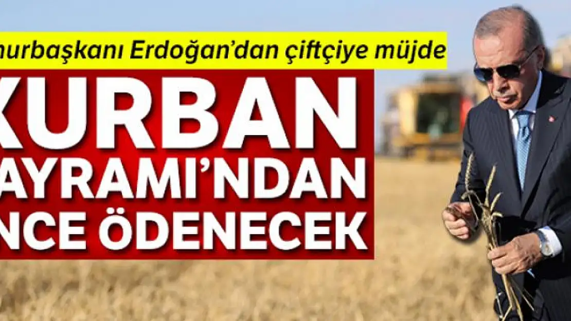 Cumhurbaşkanı Erdoğan: '1 milyar 200 milyon lira desteği Kurban Bayramı'ndan önce ödeyeceğiz'