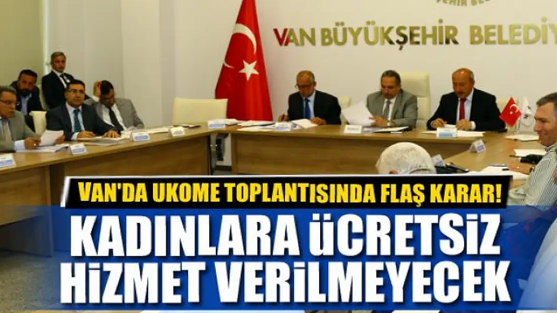 KADINLARA ÜCRETSİZ HİZMET VERİLMEYECEK