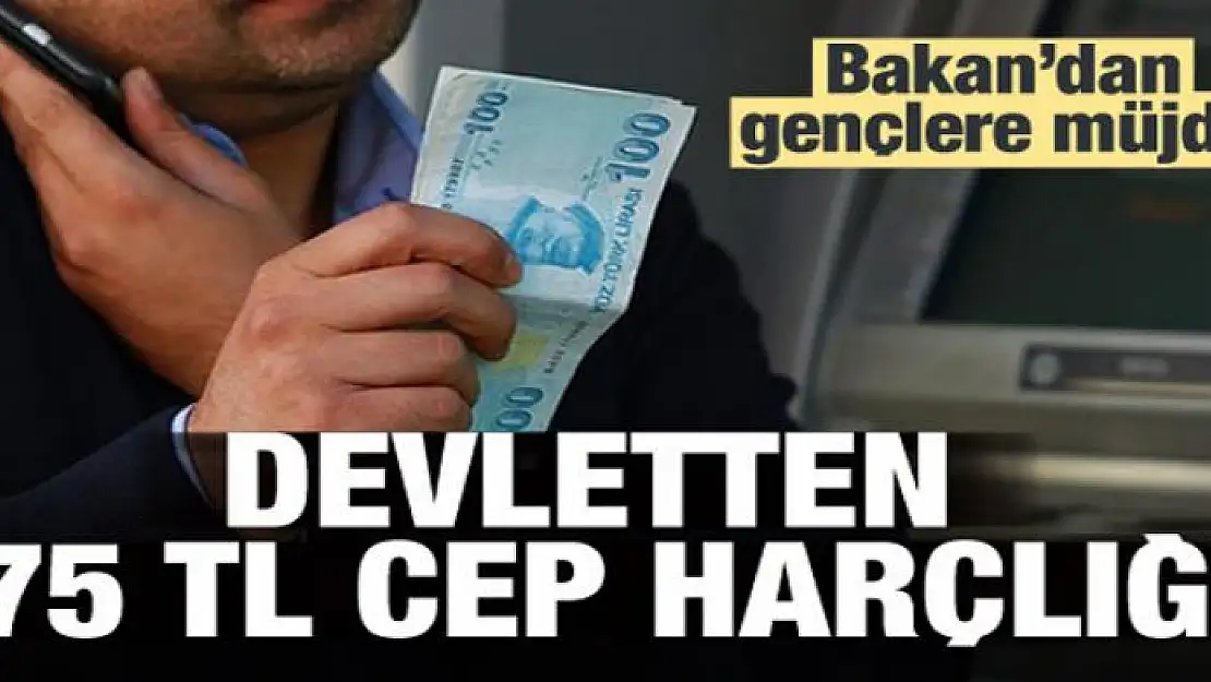 Devletten gençlere 75 TL cep harçlığı