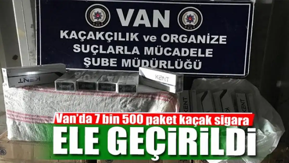 Van'da 7 bin 500 paket kaçak sigara ele geçirildi