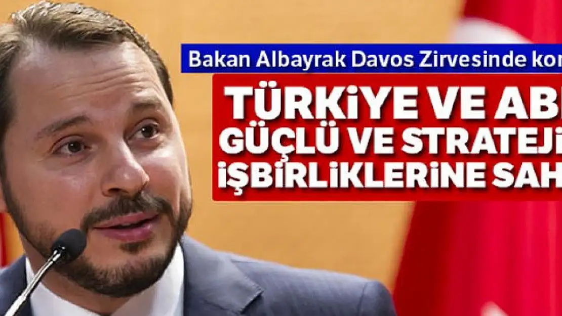 Bakan Albayrak: 'Türkiye ve ABD güçlü ve stratejik işbirliklerine sahip'