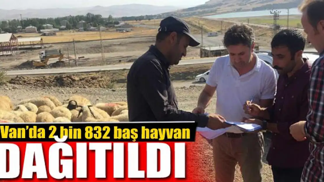 Van'da 2 bin 832 baş hayvan dağıtıldı