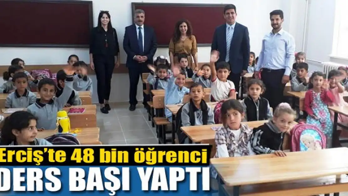 Erciş'te 48 bin öğrenci ders başı yaptı 