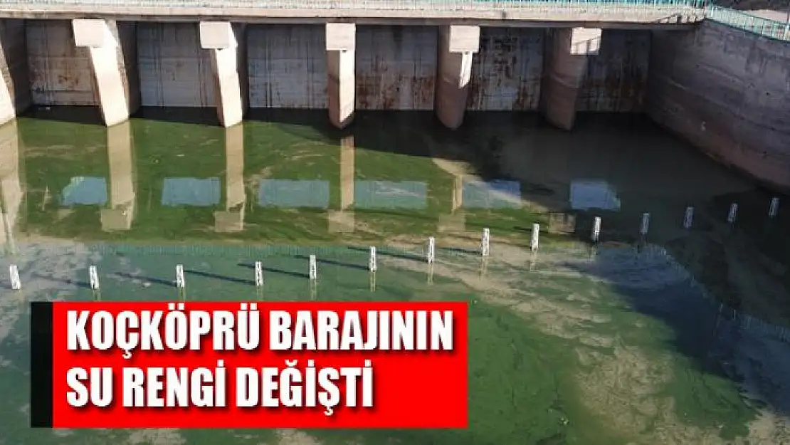 Koçköprü barajının su rengi değişti 