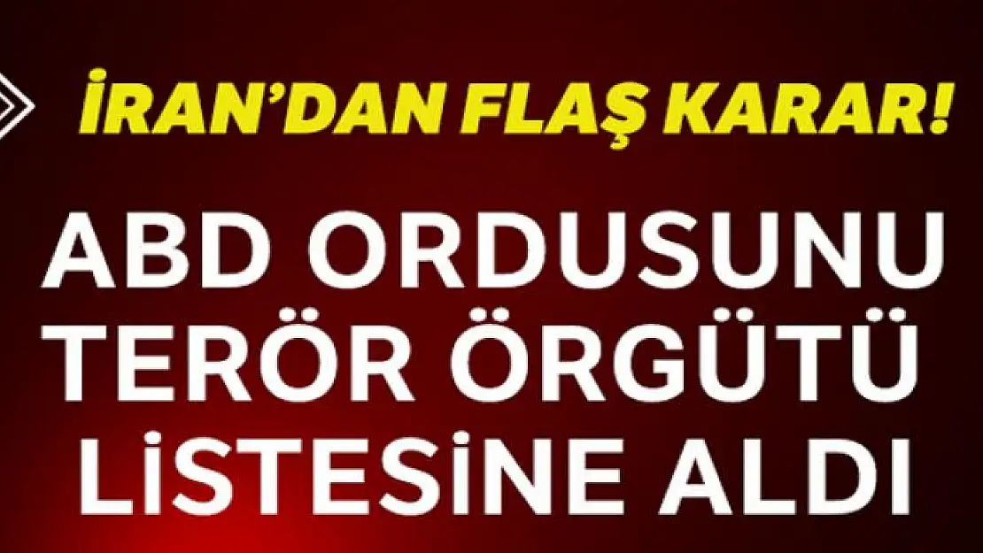 İran, ABD ordusunu terör örgütü listesine aldı