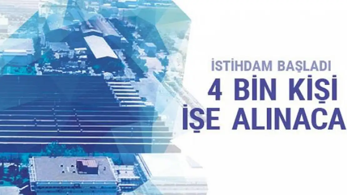 4 bin kişiye istihdam dev şirket ilan yayınladı