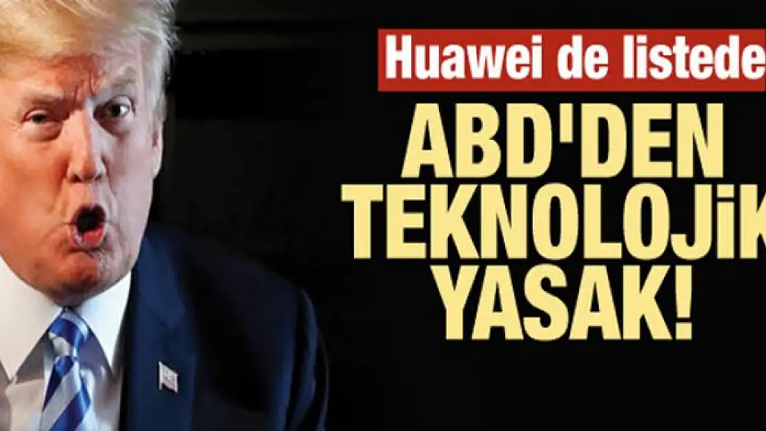 ABD'den teknolojik yasak! Huawei de listede