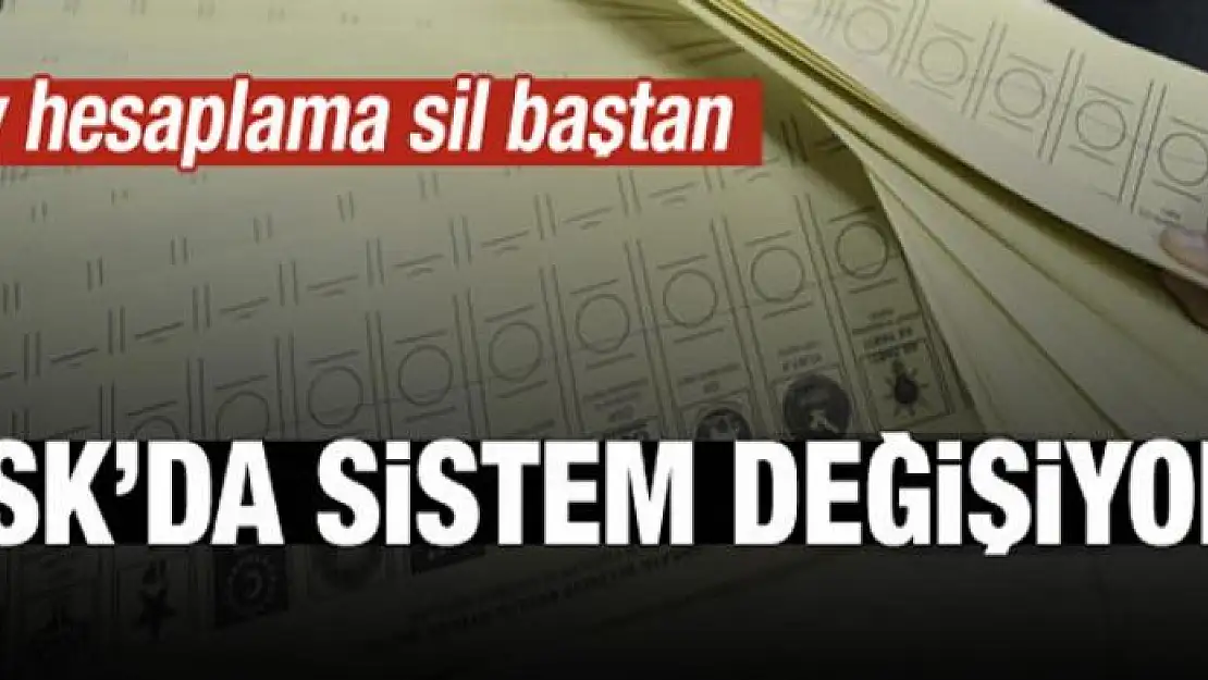 YSK'da sistem değişiyor! Oy hesaplama sil baştan