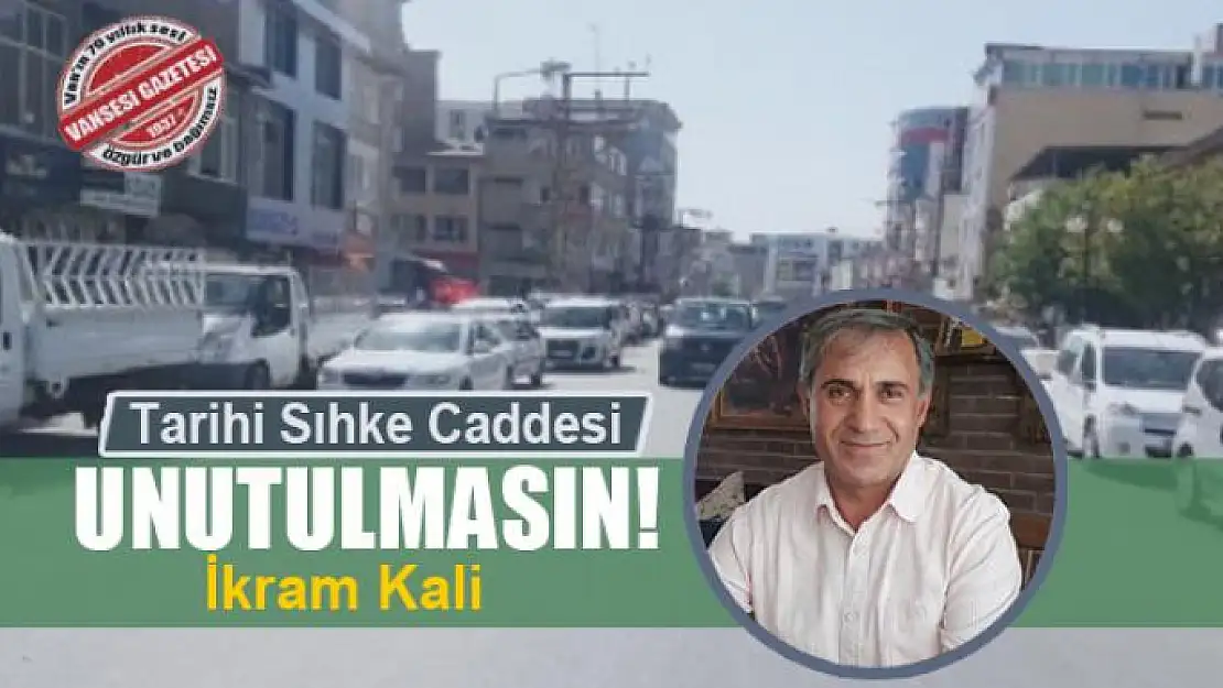 Tarihi Sıhke Caddesi unutulmasın!