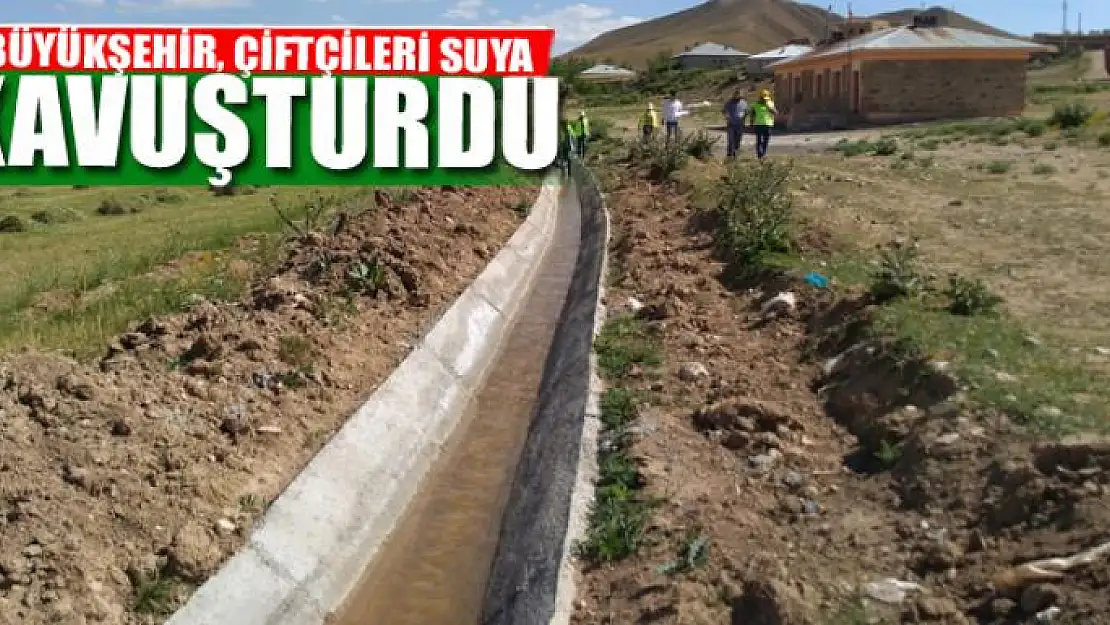 BÜYÜKŞEHİR, ÇİFTÇİLERİ SUYA KAVUŞTURDU