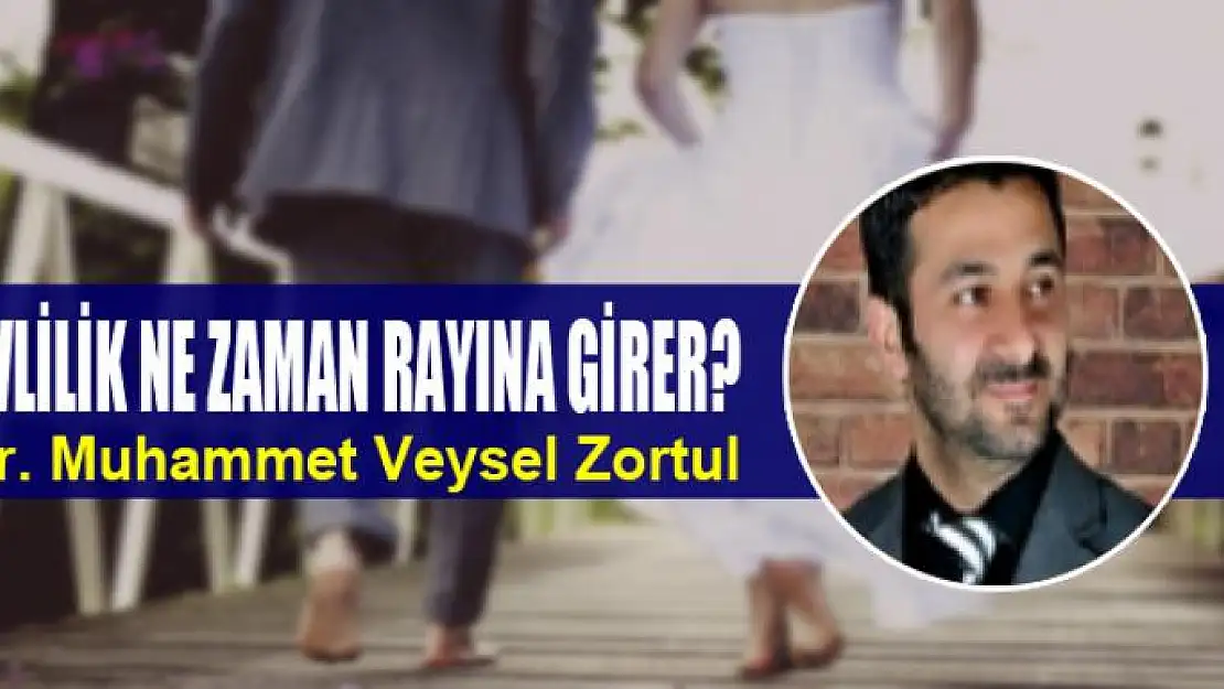 Evlilik Ne Zaman Rayına Girer?