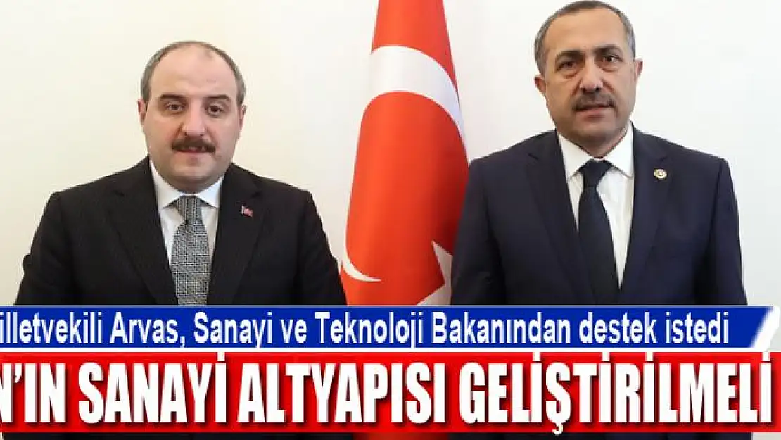 Milletvekili Arvas, Sanayi ve Teknoloji Bakanından destek istedi