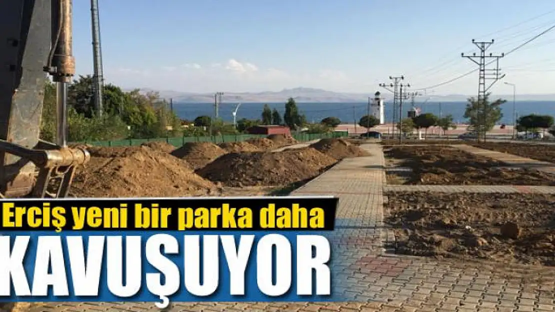 Erciş yeni bir parka daha kavuşuyor