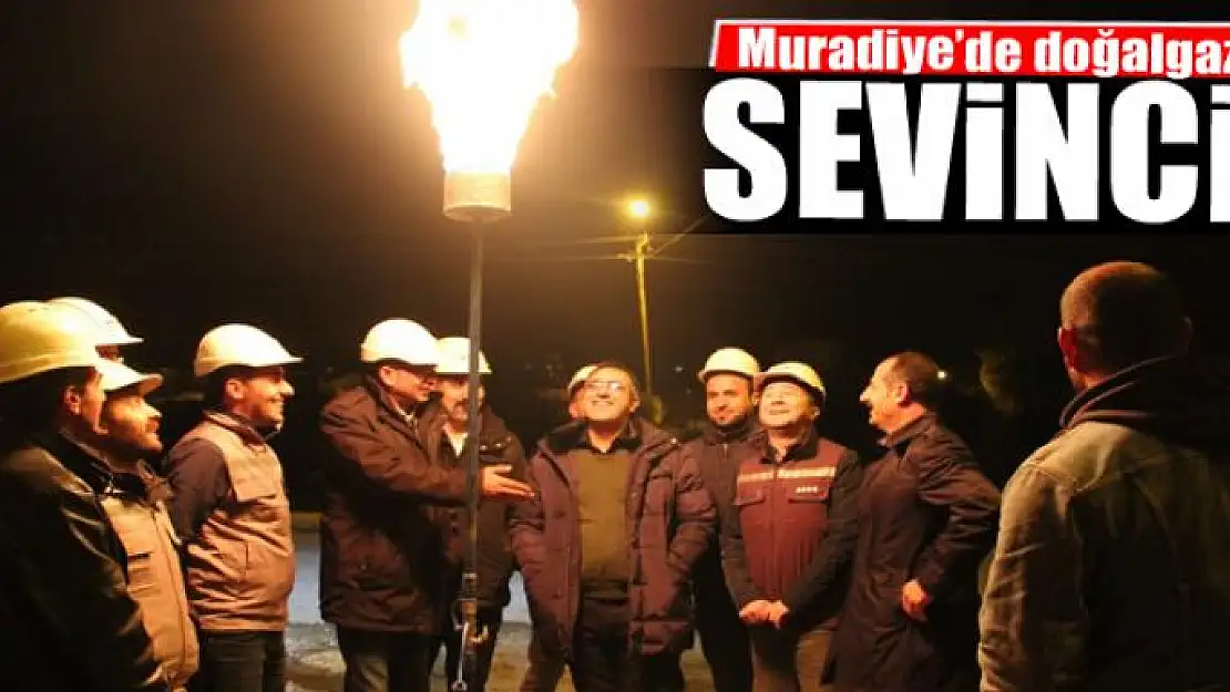 Muradiye'de doğalgaz sevinci