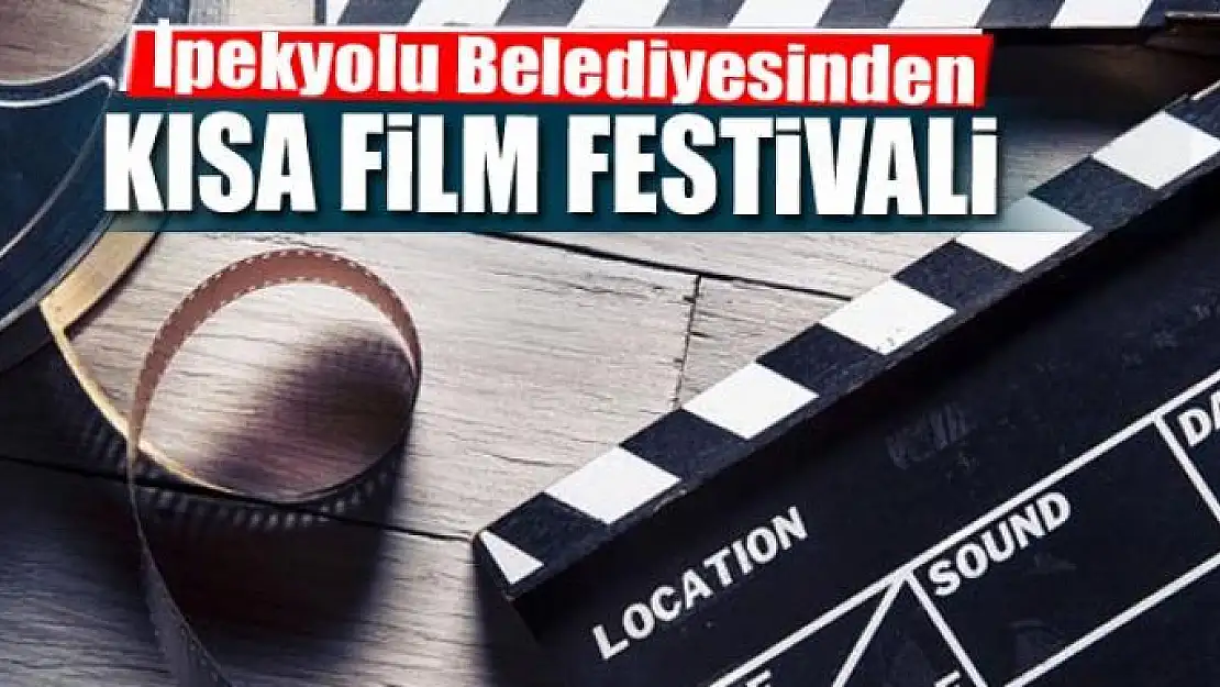 İpekyolu Belediyesinden kısa film festivali