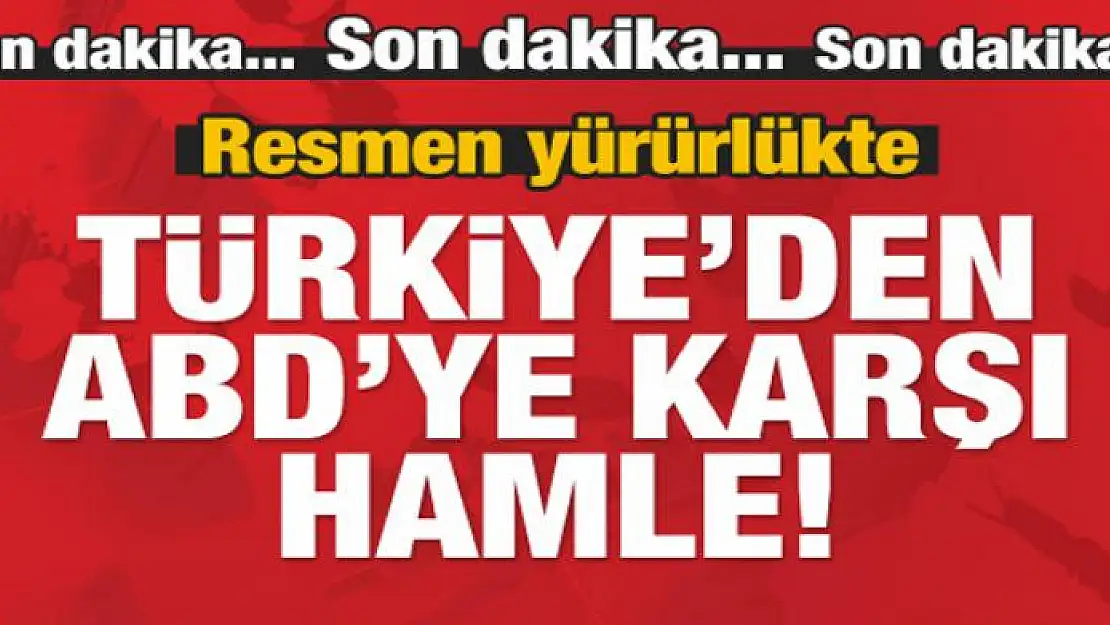 Türkiye'den ABD'ye yaptırım misillemesi