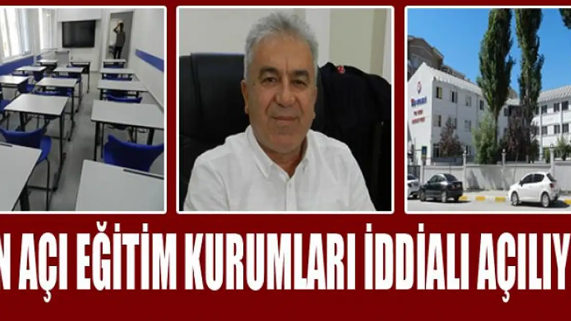 VAN AÇI EĞİTİM KURUMLARI İDDİALI AÇILIYOR