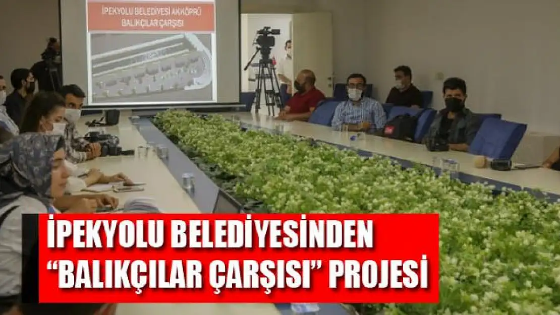 İpekyolu Belediyesinden 'Balıkçılar Çarşısı' projesi