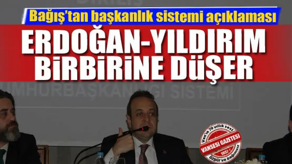 Bağış: Erdoğan-Yıldırım birbirine düşer