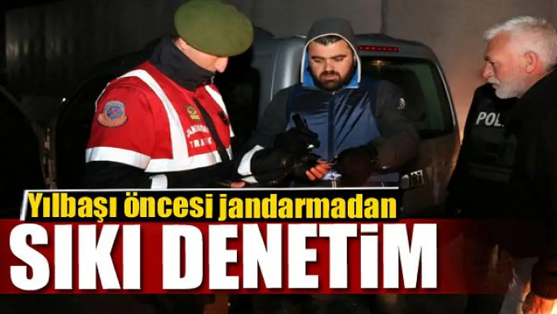 Yılbaşı öncesi jandarmadan sıkı denetim 