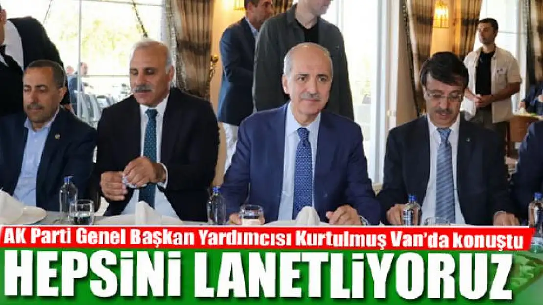 Kurtulmuş: Hepsini lanetliyoruz