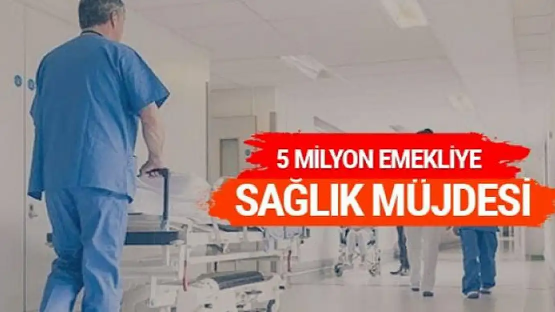 5 milyon Bağkur emeklisine sağlık müjdesi