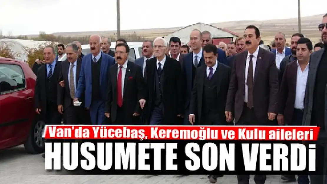 Van'da Yücebaş, Keremoğlu ve Kulu aileleri husumete son verdi