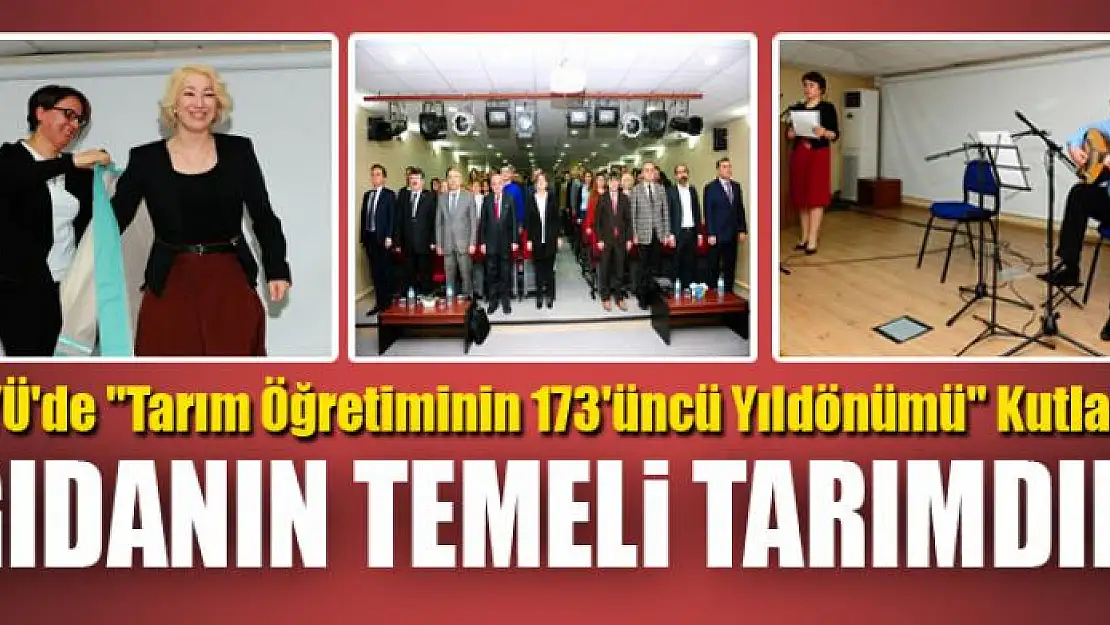 YYÜ'de 'Tarım Öğretiminin 173'üncü Yıldönümü' Kutlandı