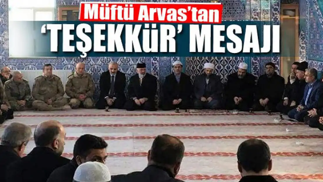 Müftü Arvas'tan 'teşekkür' mesajı