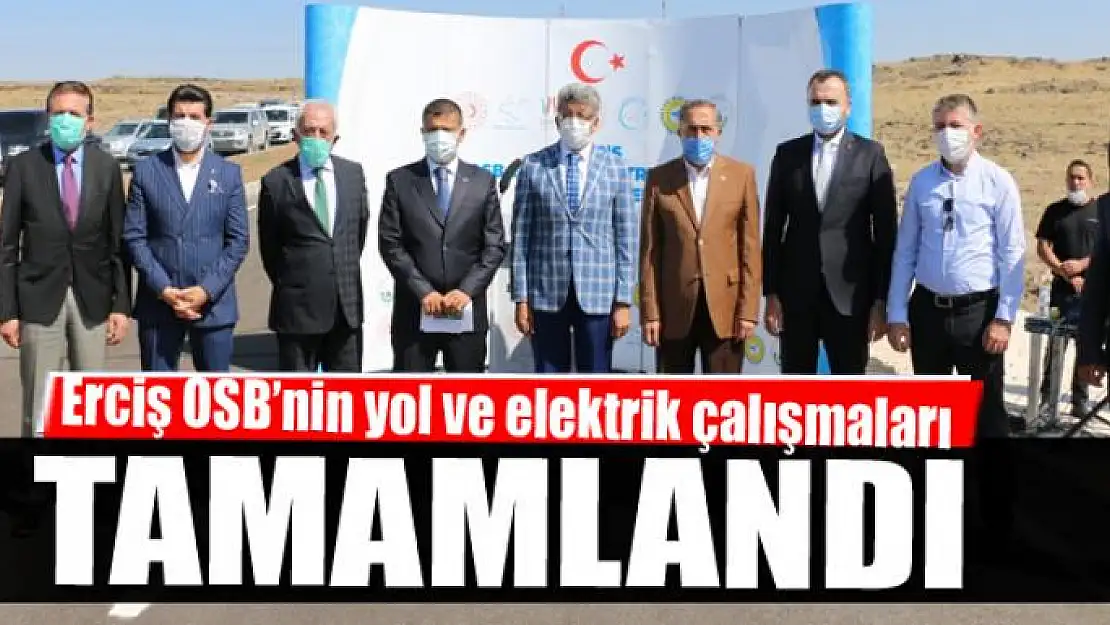 Erciş OSB'nin yol ve elektrik çalışmaları tamamlandı