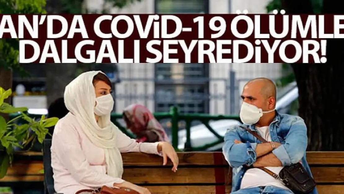 İran'da Covid-19 ölümleri dalgalı seyrediyor