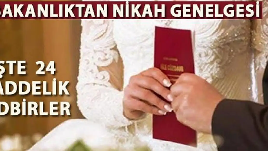 İçişleri Bakanlığı, 81 İl Valiliğine, 'Nikah Merasimlerinde Uygulanacak Tedbirler' konulu genelge gönderdi