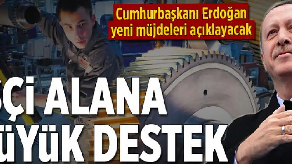 İşçi alana büyük destek  