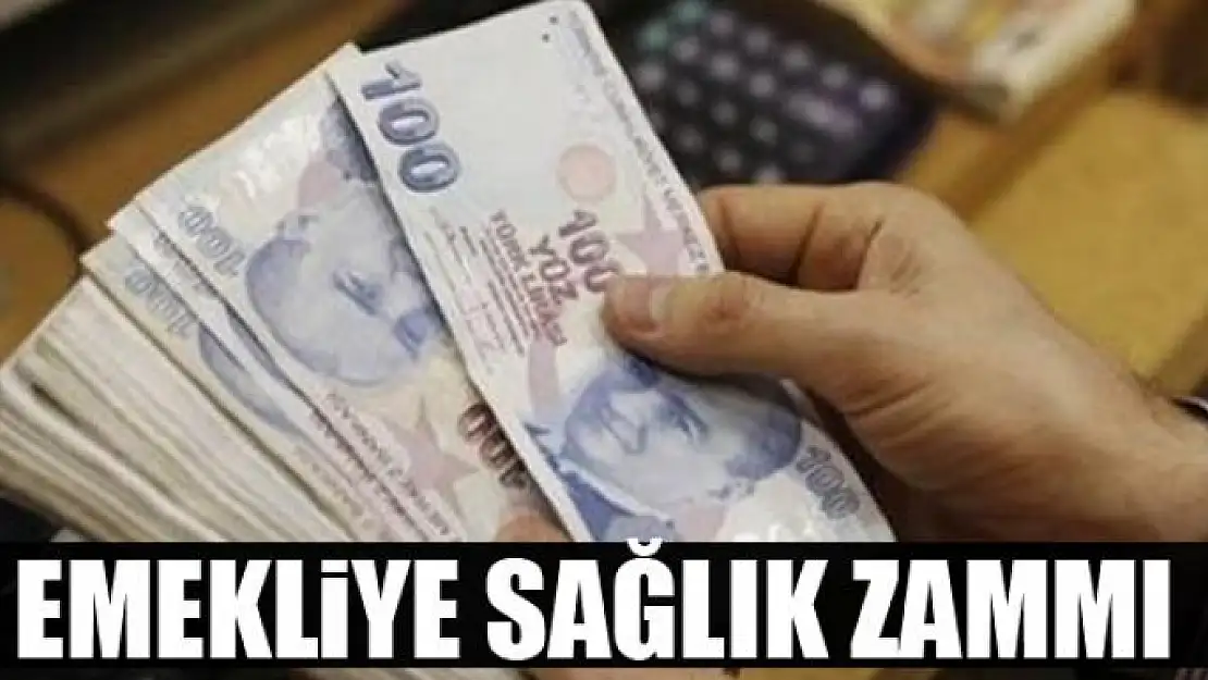 Emekliye sağlık zammı  