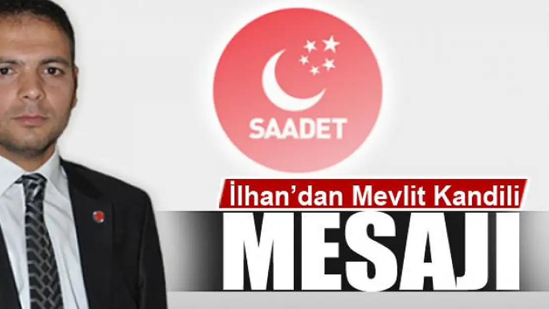 Başkan İlhan'dan Mevlit Kandili mesajı 